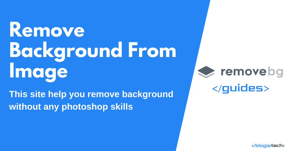  Remove  Background  From Image BlogieTech