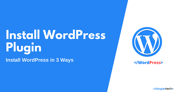Install WordPress Plugin - 3 Simple Ways